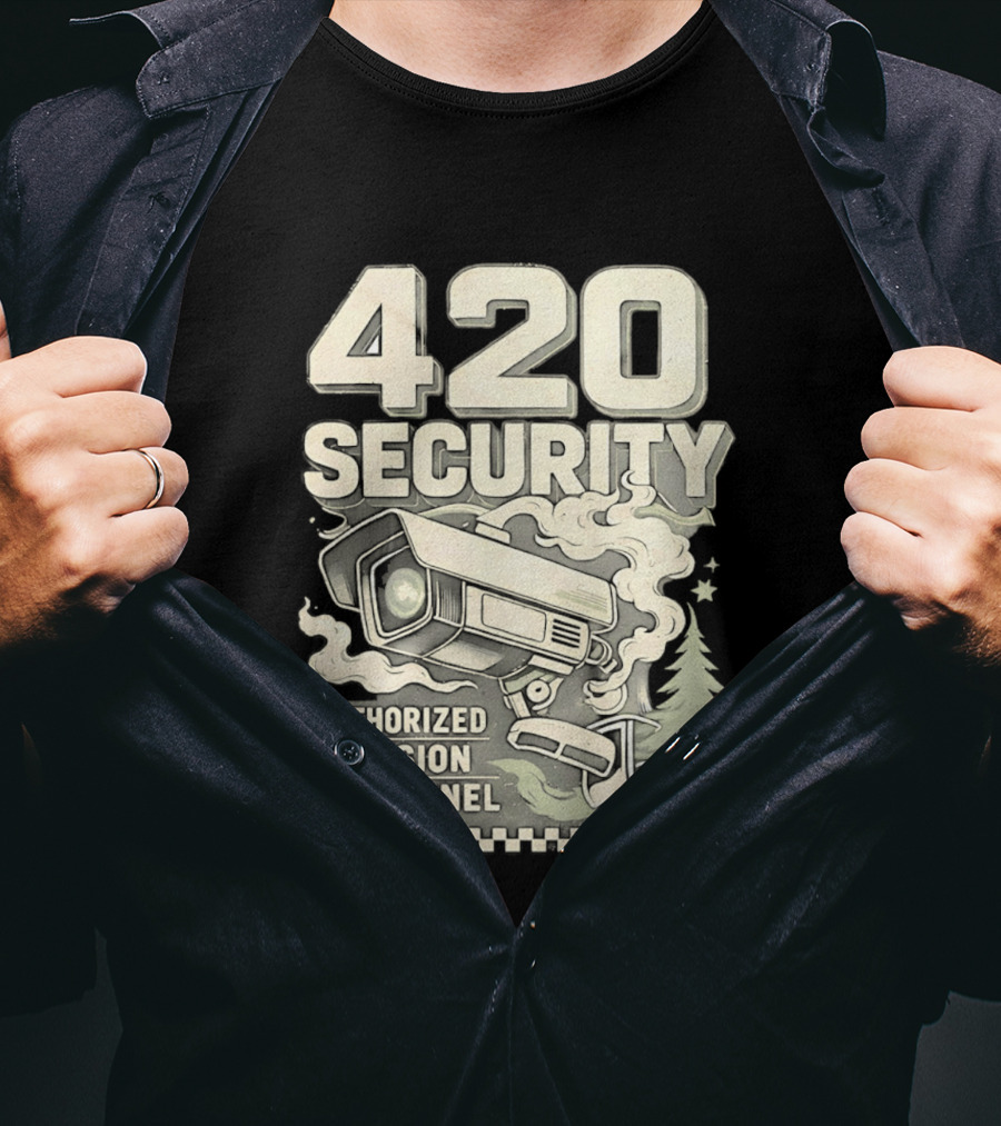420 Security Authorized Session Personnel Cannabis Surveillance T-Shirt