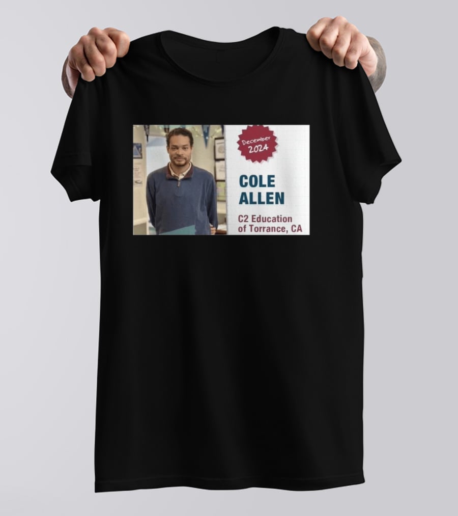 December 2024 Cole Allen C2 Education Of Torrance CA T-Shirt