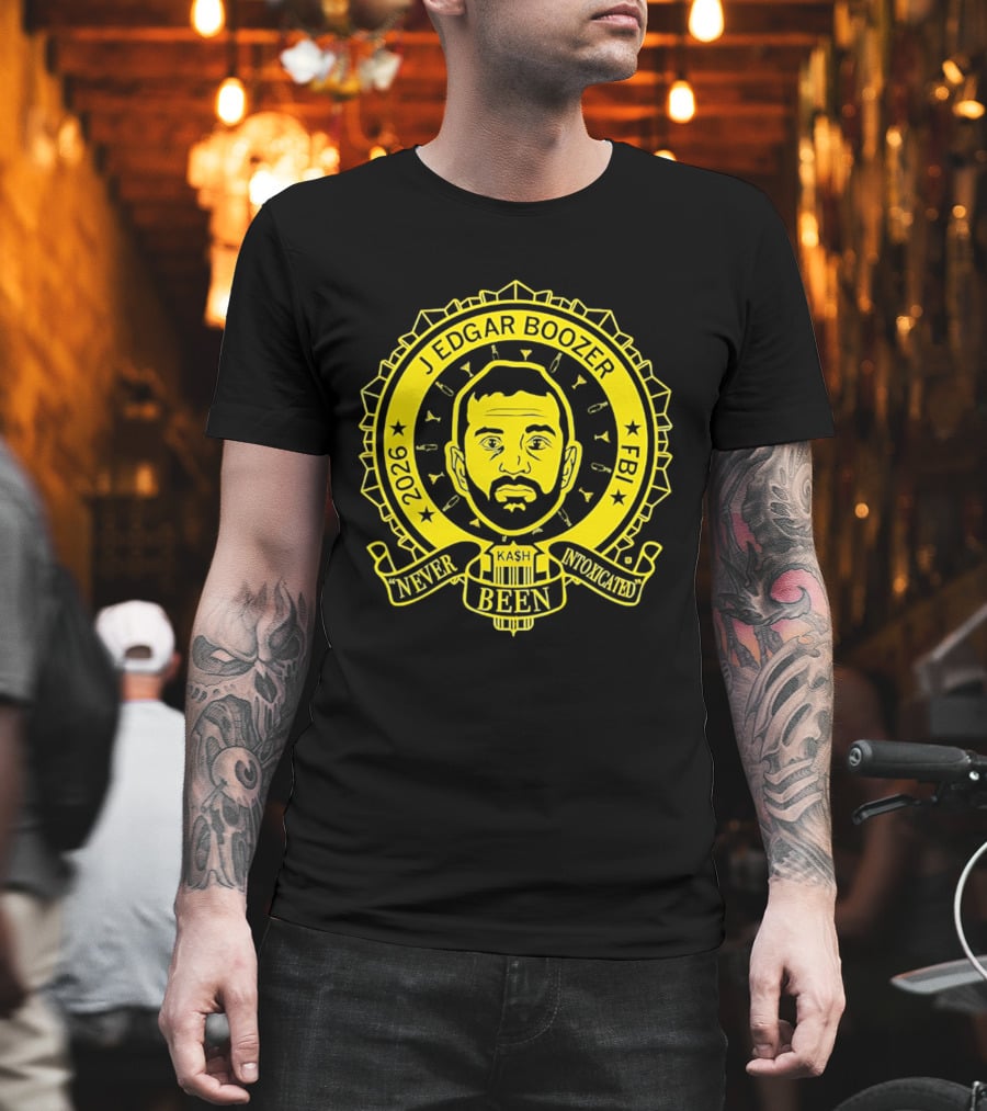 Kash Patel J Edgar Boozer FBI 2026 Never Been Intoxicated T-Shirt