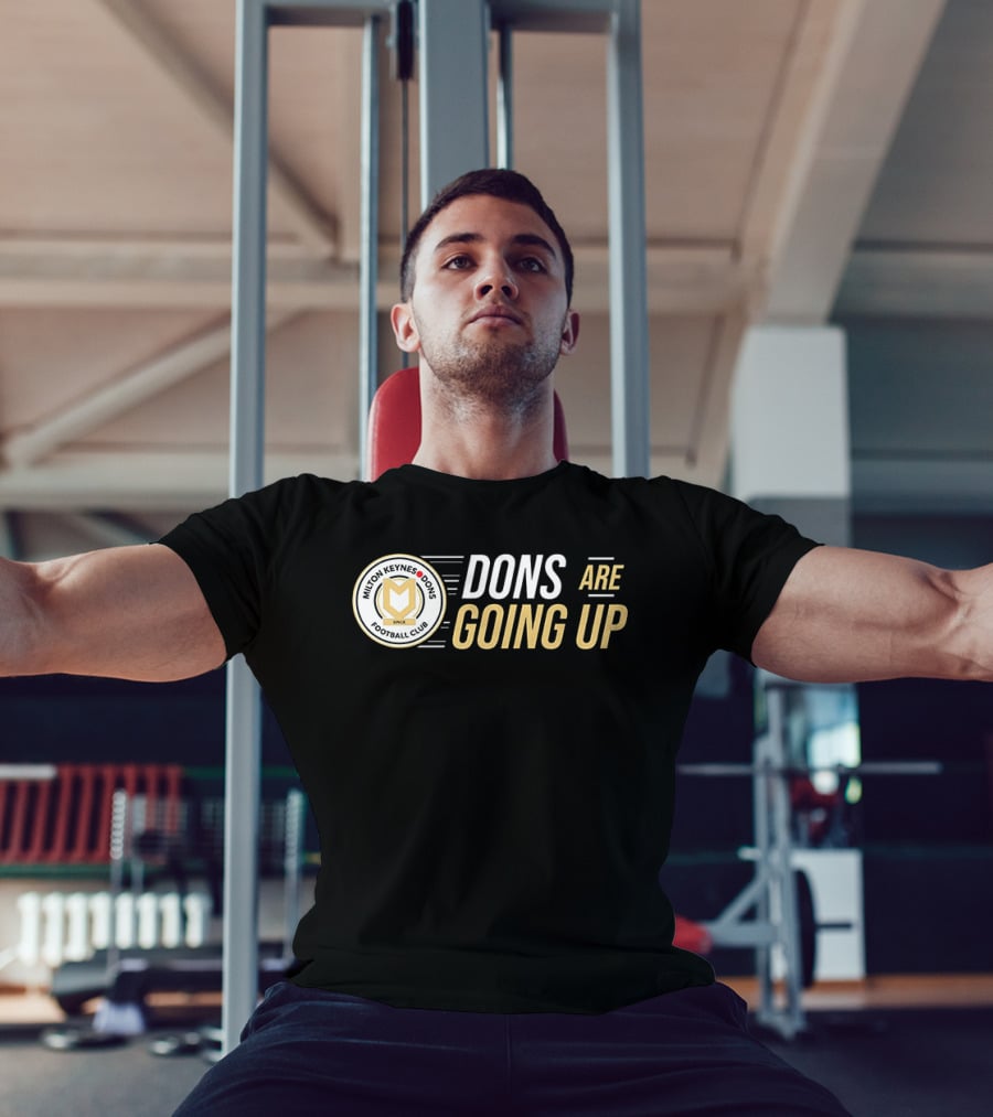 Milton Keynes Dons Football Club Dons Are Going Up T-Shirt