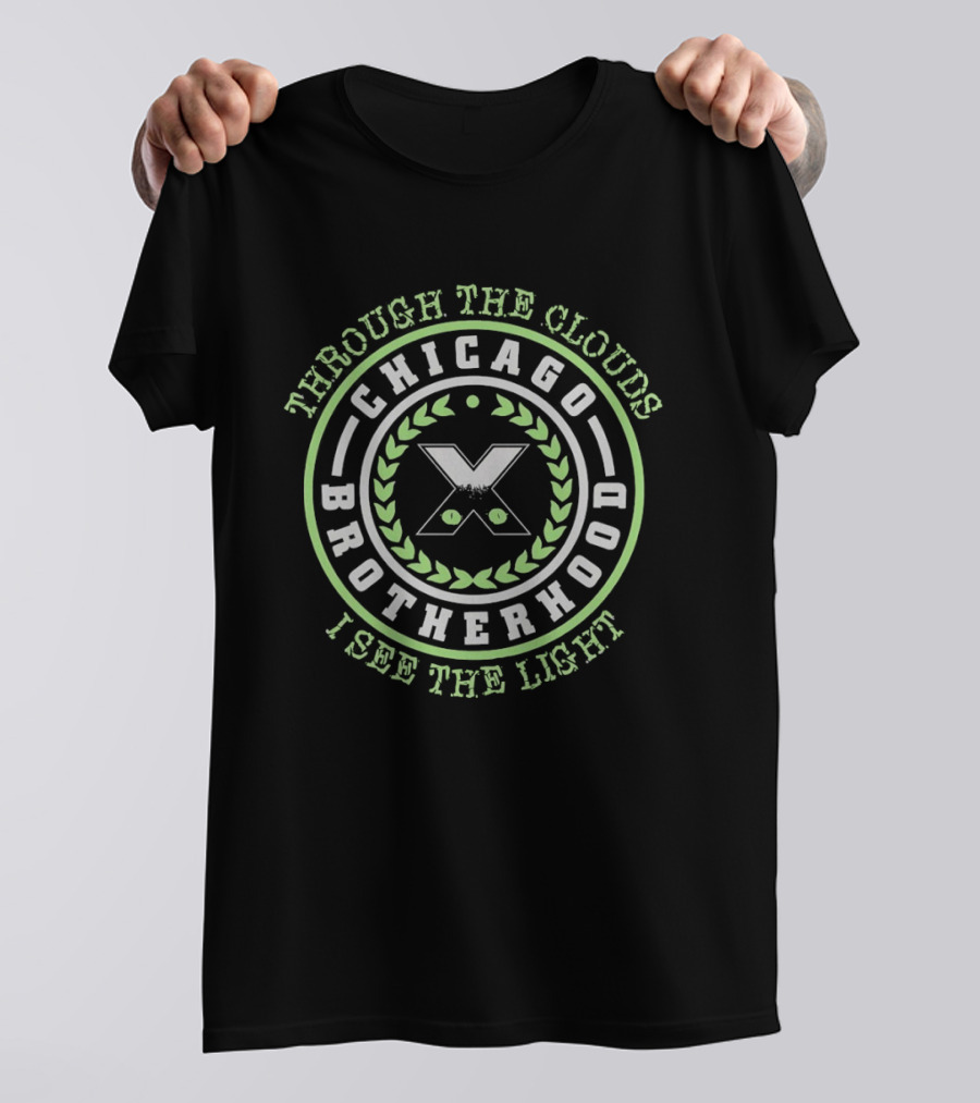 Through The Clouds I See The Light Chicago Brotherhood X T-Shirt