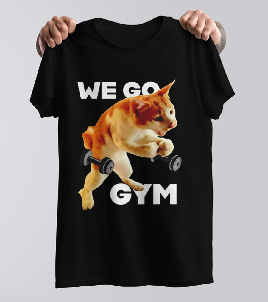 We Go Gym Cat Dumbbell Fitness Fun T-Shirt