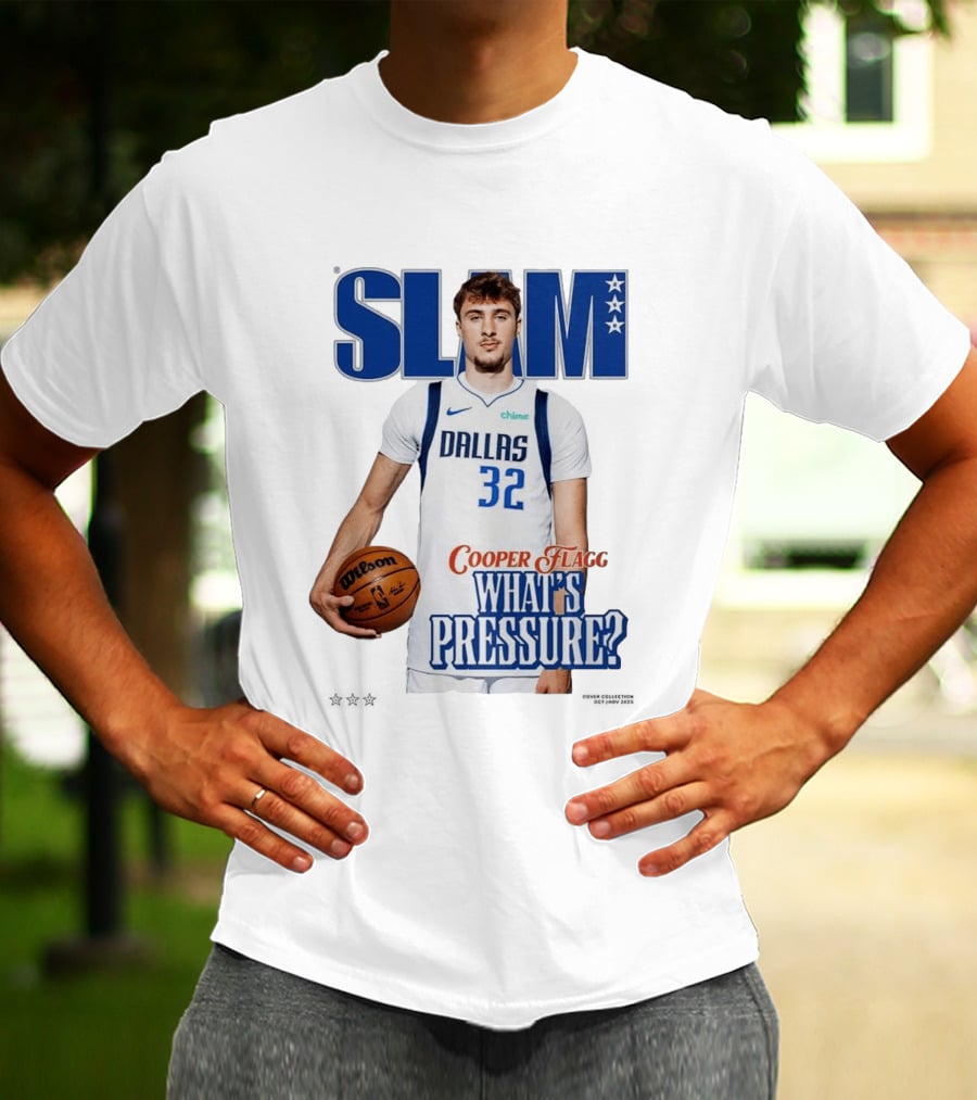 SLAM Cover Cooper Flagg Dallas 32 Rookie What's Pressure Basketball 2026 T-Shirt