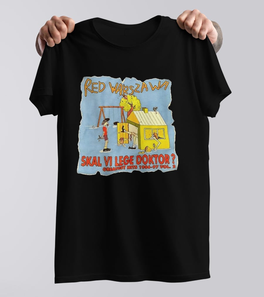Red Warszawa Skal Vi Lege Doktor Greatest Hits 1986 97 Vol 2 T-Shirt