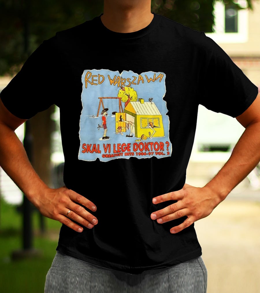 Red Warszawa Skal Vi Lege Doktor Greatest Hits 1986 97 Vol 2 T-Shirt