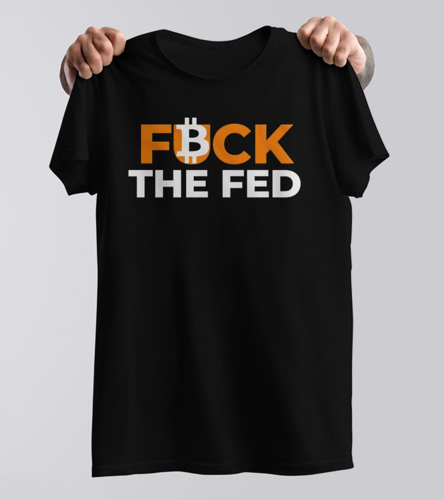 Fuck The Fed Bitcoin Logo Protest T-Shirt
