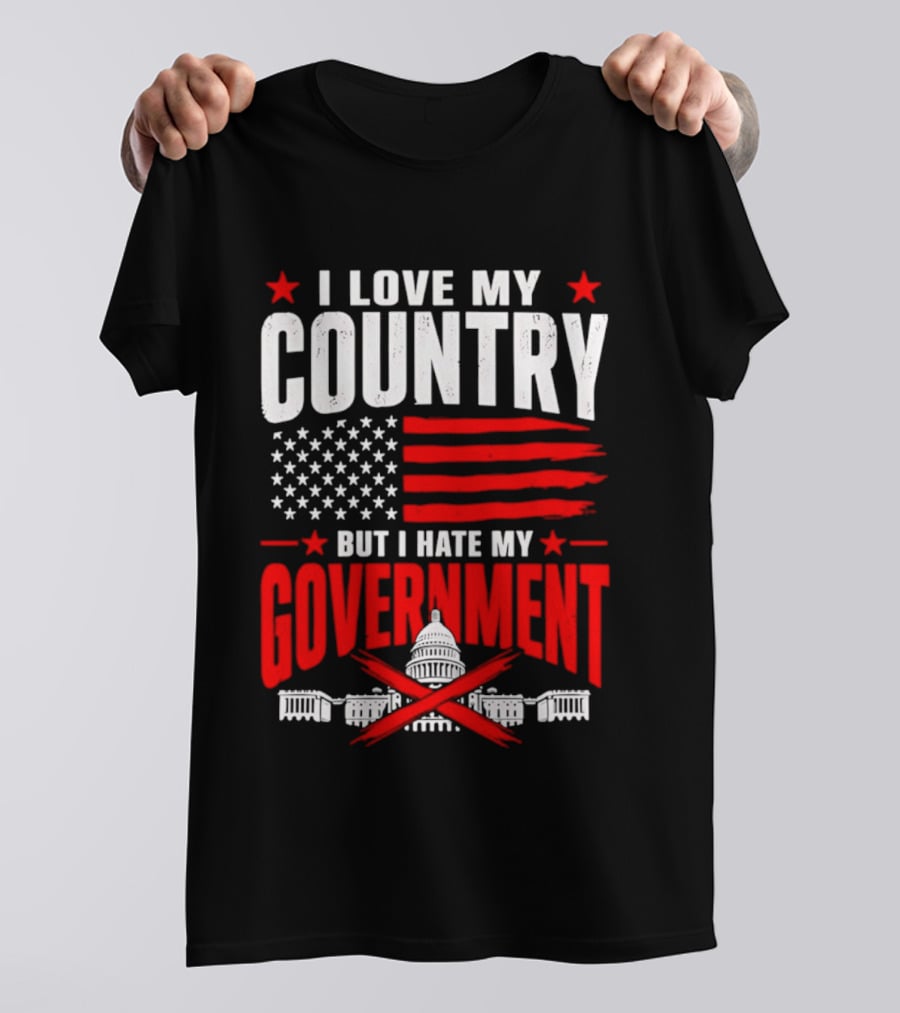 I Love My Country American Flag Capitol Icons Hate My Government T-Shirt