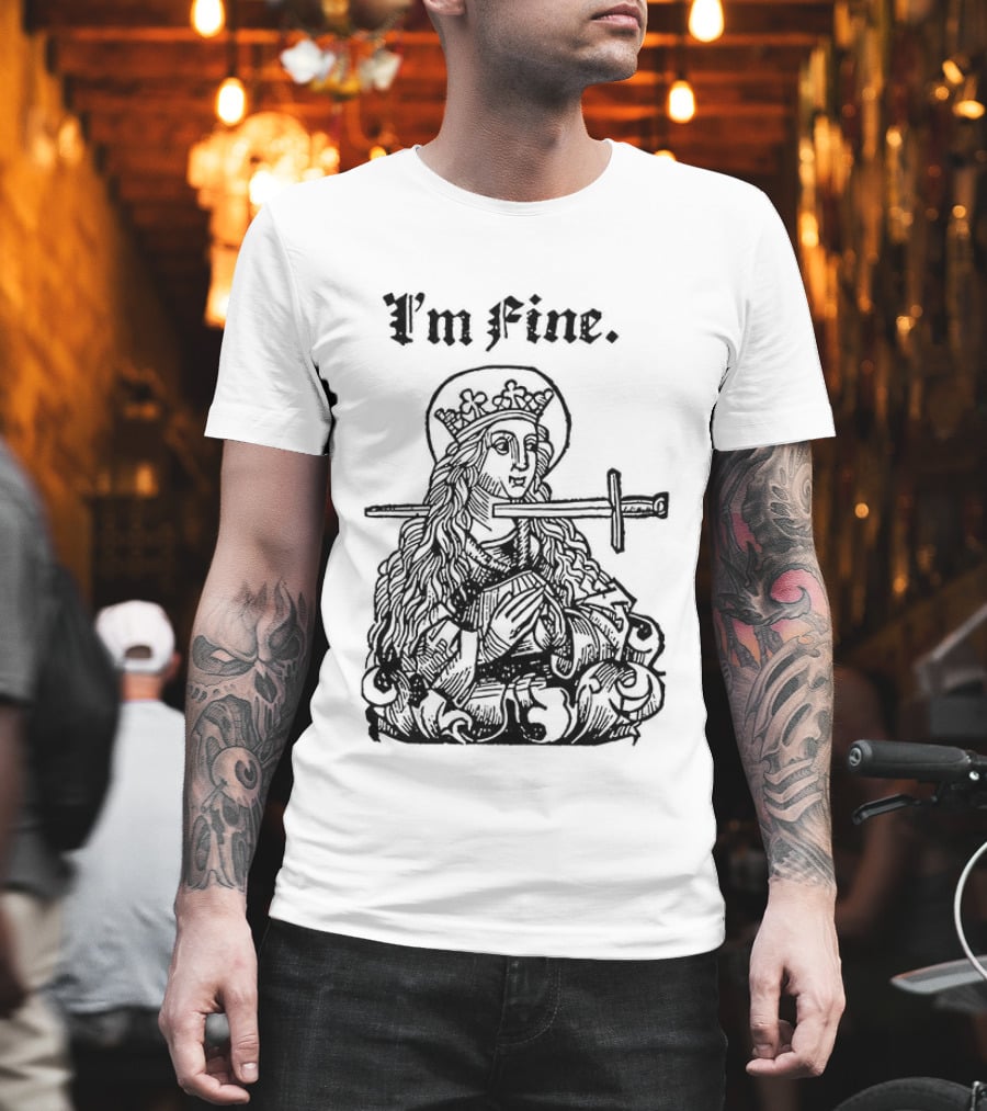 Medieval Lady With Sword Through Head I'm Fine Sarcastic T-Shirt