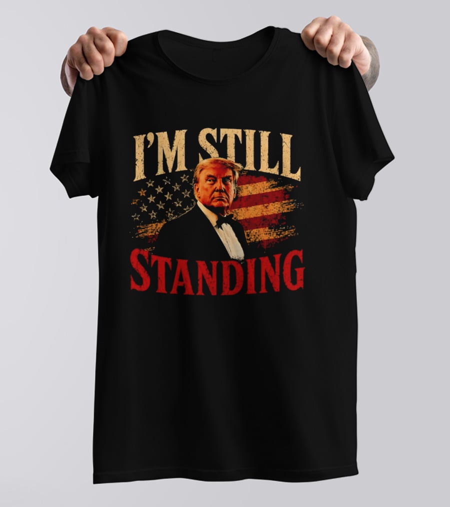 I'm Still Standing Trump American Flag T-Shirt
