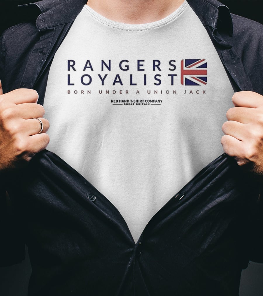 Rangers Loyalist Born Under A Union Jack Established Twenty Twenty Two T-Shirt