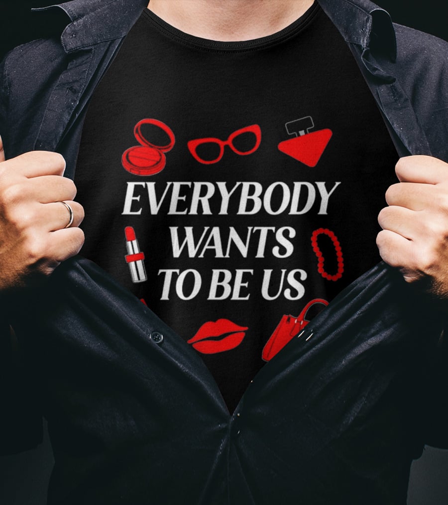 Women's Everybody Wants To Be Us With Red Accessories And Makeup T-Shirt