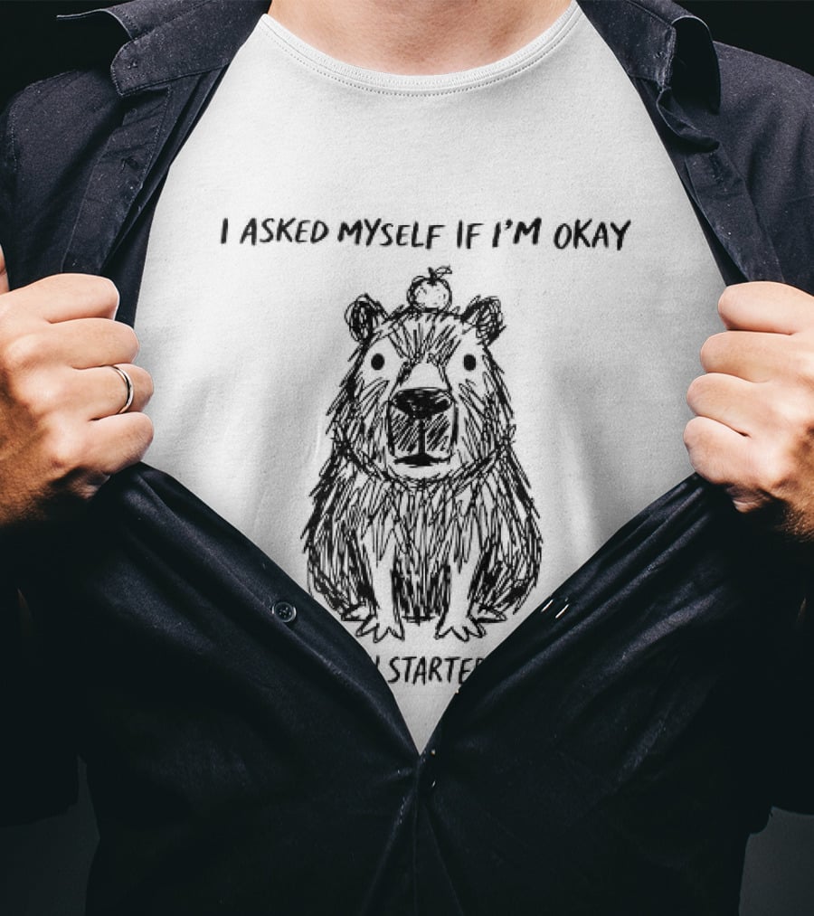 The Line Capybara I Asked Myself If I'm Okay And We Both Started Laughing T-Shirt