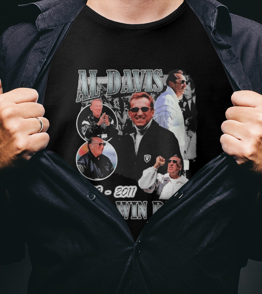 Al Davis 1929 2011 Just Win Baby NFL Raiders Legend T-Shirt