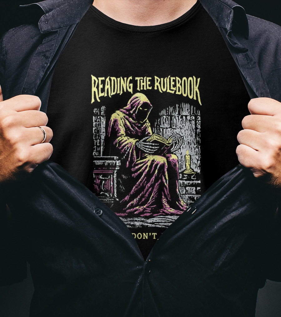 Reading The Rulebook Grim Reaper So You Don't Have To Dark Fantasy T-Shirt