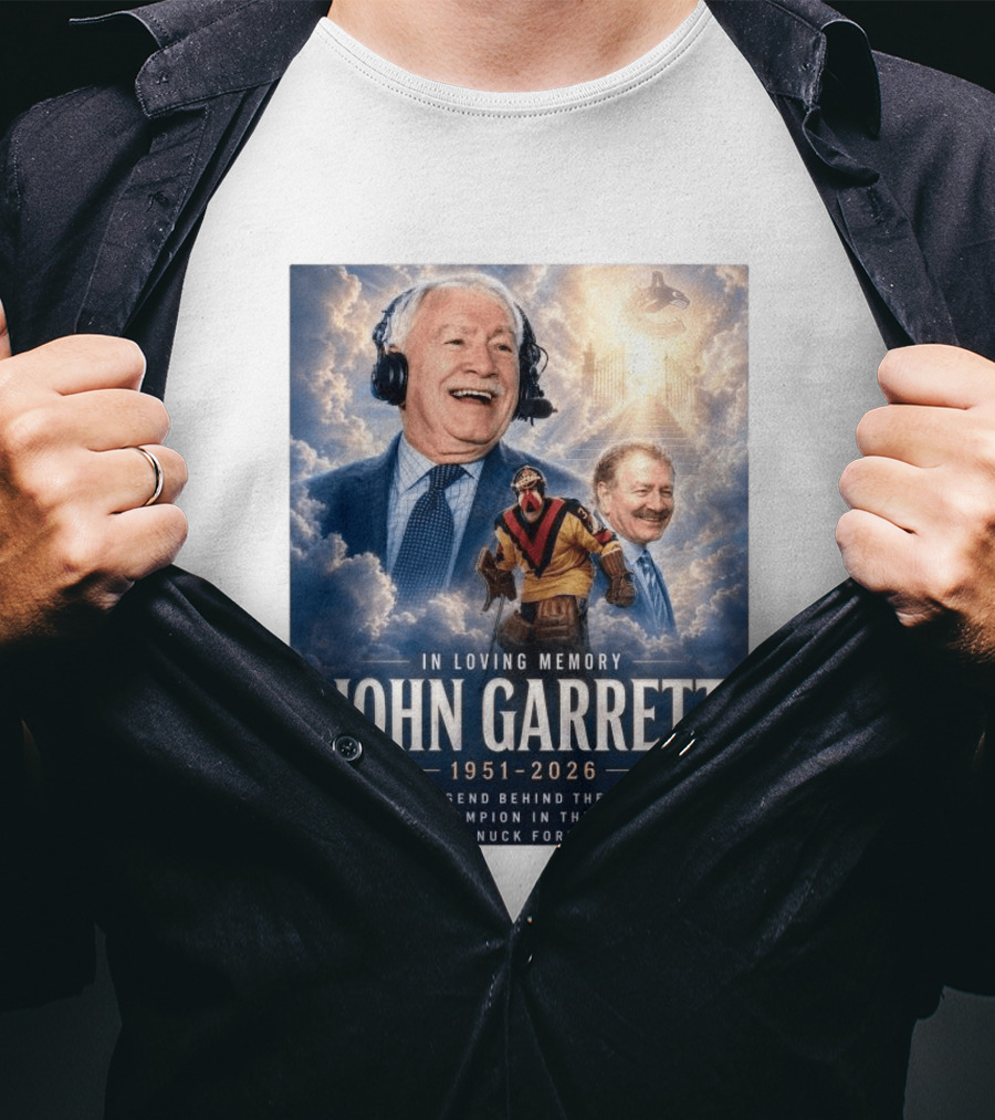 In Loving Memory John Garrett 1951 2026 A Champion In The Net Canuck Forever T-Shirt