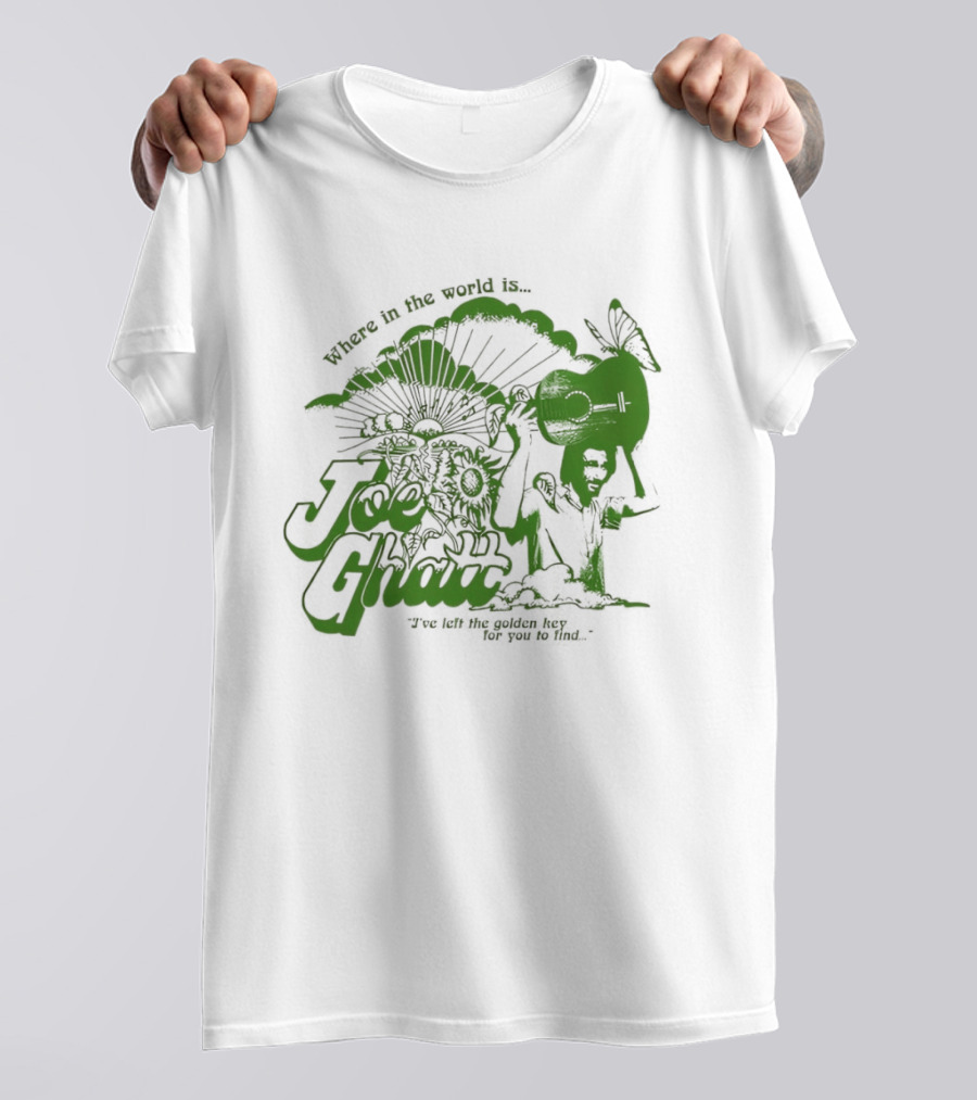 Where In The World Is Joe Ghatt I've Left The Golden Hey For You To Find T-Shirt