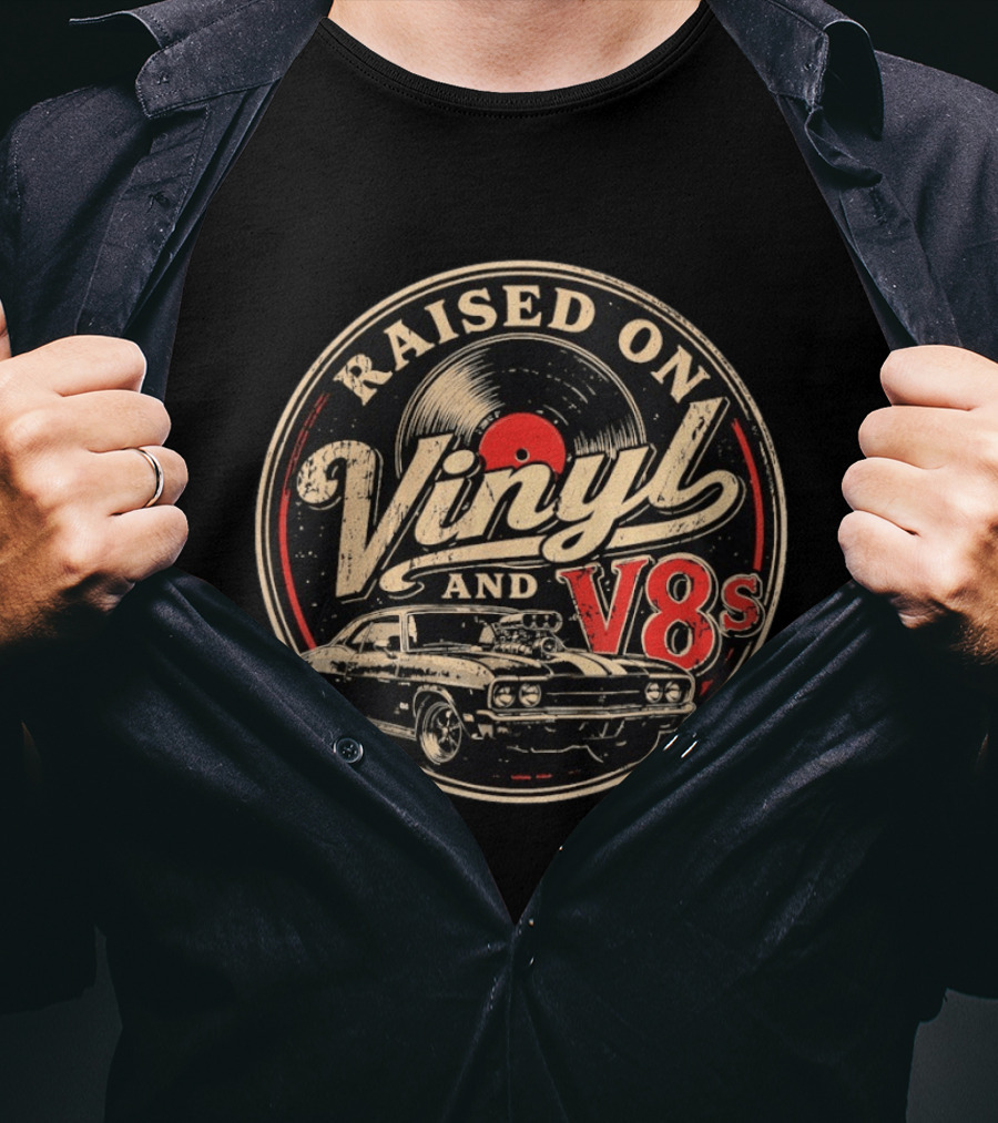 Raised On Vinyl And V8s Classic Car Music T-Shirt