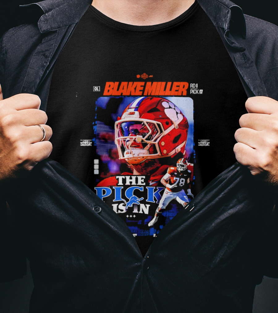 Blake Miller Round 1 Pick 17 Detroit Lions The Pick Is T-Shirt