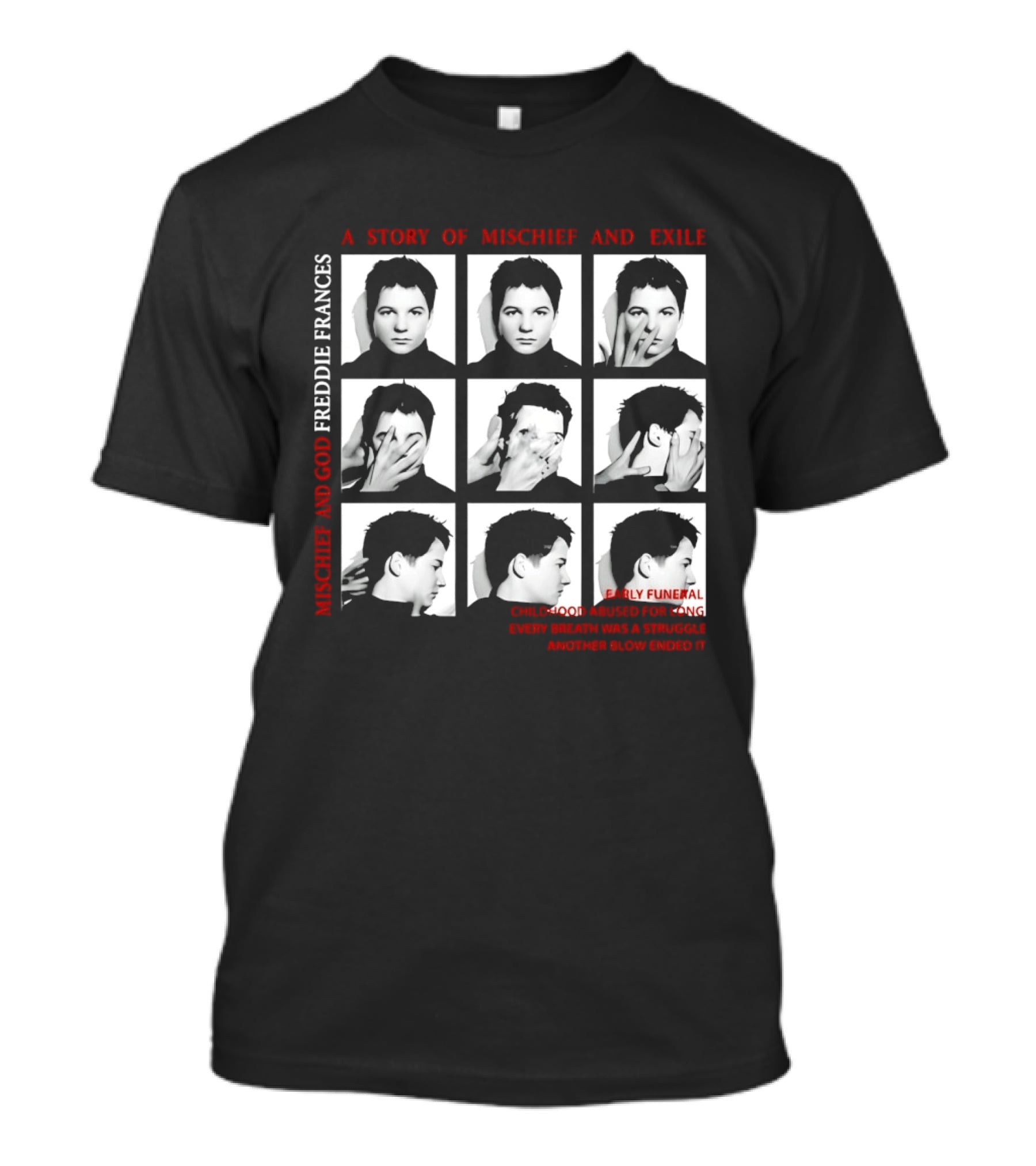 Freddie Frances A Story Of Mischief And Exile Early Funeral Child Good Enough For Long Hudson Williams 400 Blows T-Shirt