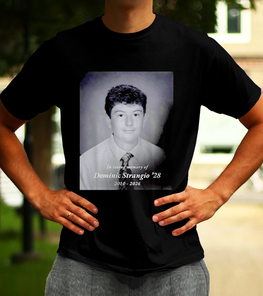 In Loving Memory Of Dominic Strangio 2010 2026 T-Shirt