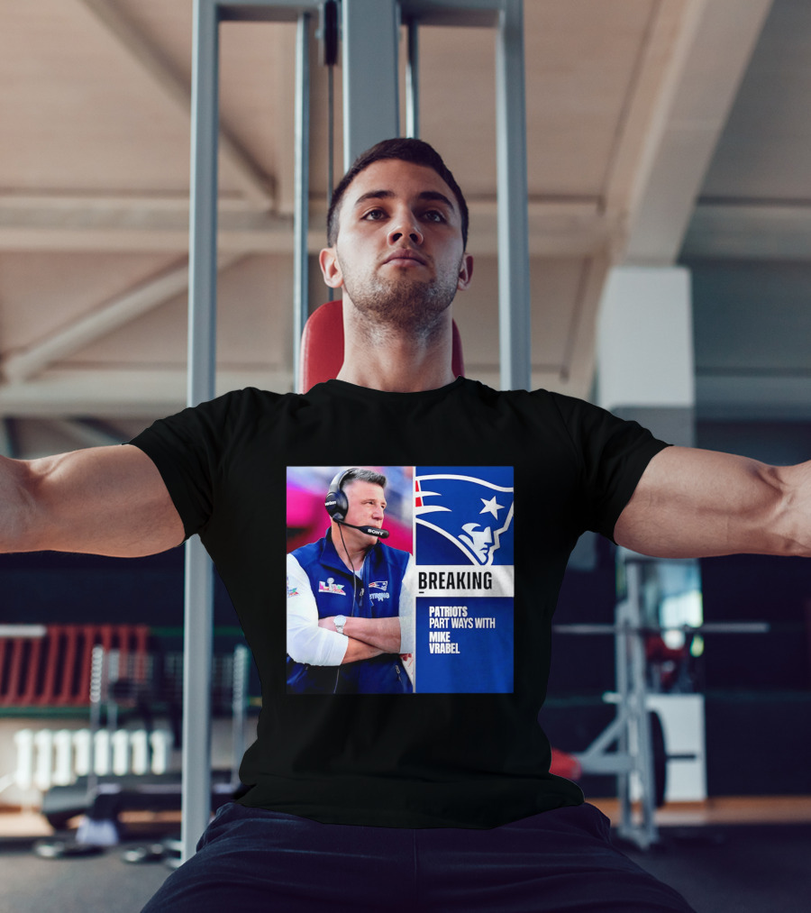 Breaking Patriots Part Ways Mike Vrabel T-Shirt