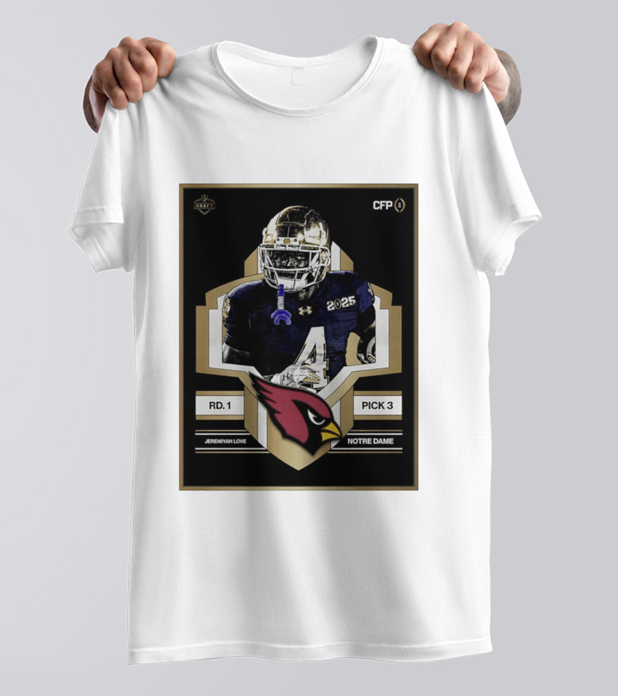 Arizona Cardinals Draft 2026 Rd 1 Pick 3 Jeremiyah Love Notre Dame CFP T-Shirt