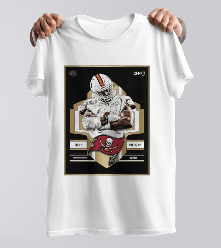 Rueben Bain Jr Miami 2026 Draft Tampa Bay Buccaneers Pick 15 T-Shirt