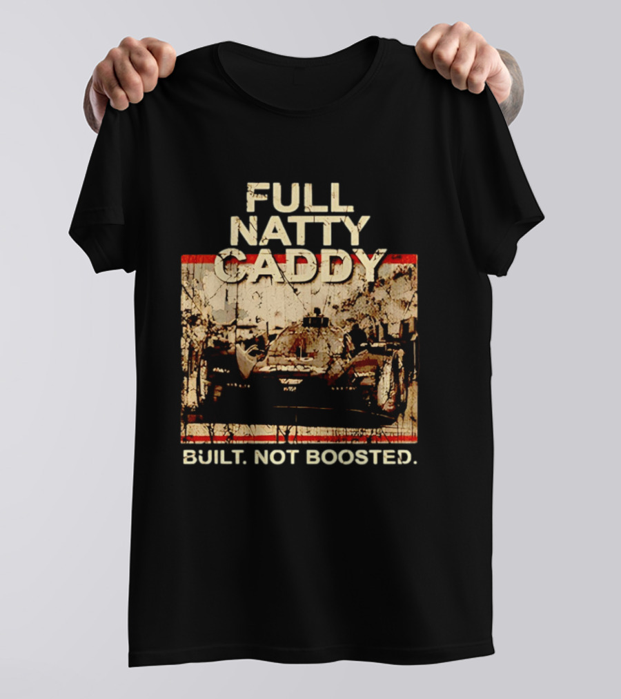 Full Natty Caddy Built Not Boosted Vintage Style Racing Tank T-Shirt