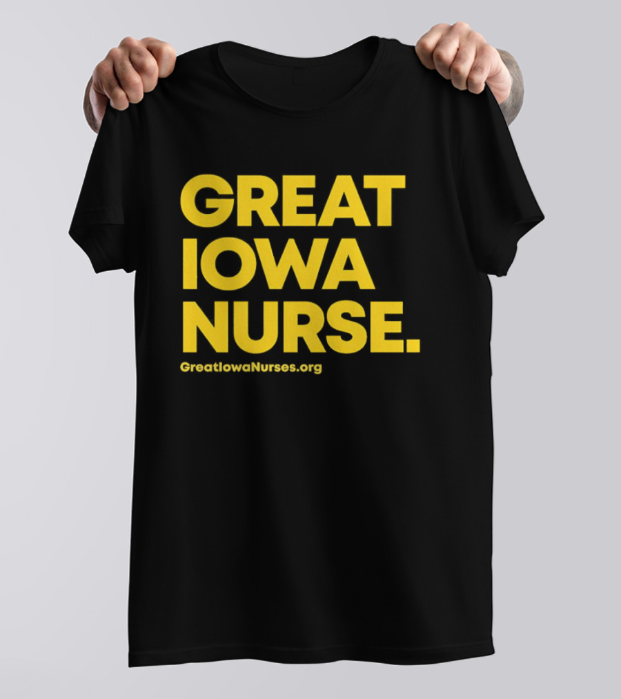 Great Iowa Nurse Greatiowanurses.org T-Shirt