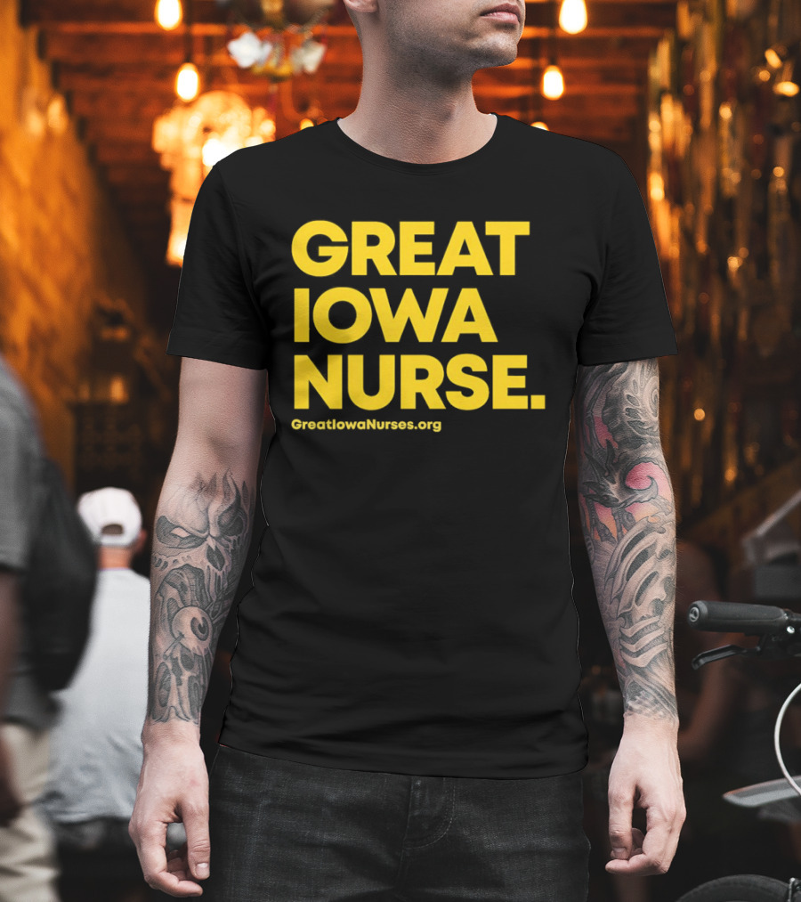 Great Iowa Nurse Greatiowanurses.org T-Shirt