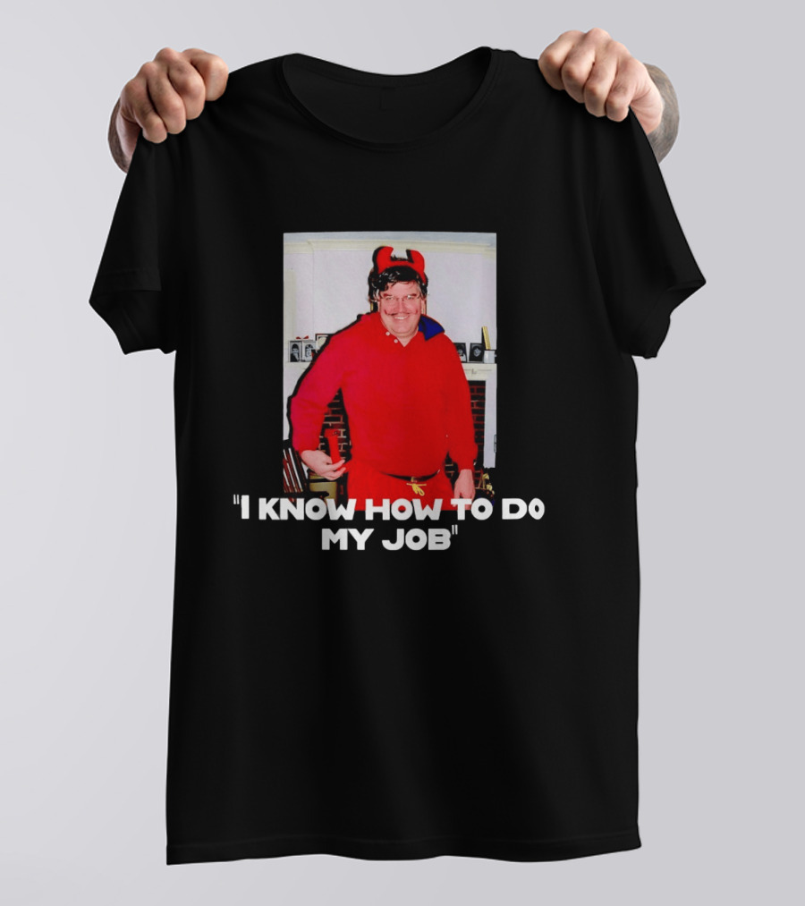 I Know How To Do My Job Devil Costume Photo Humorous T-Shirt