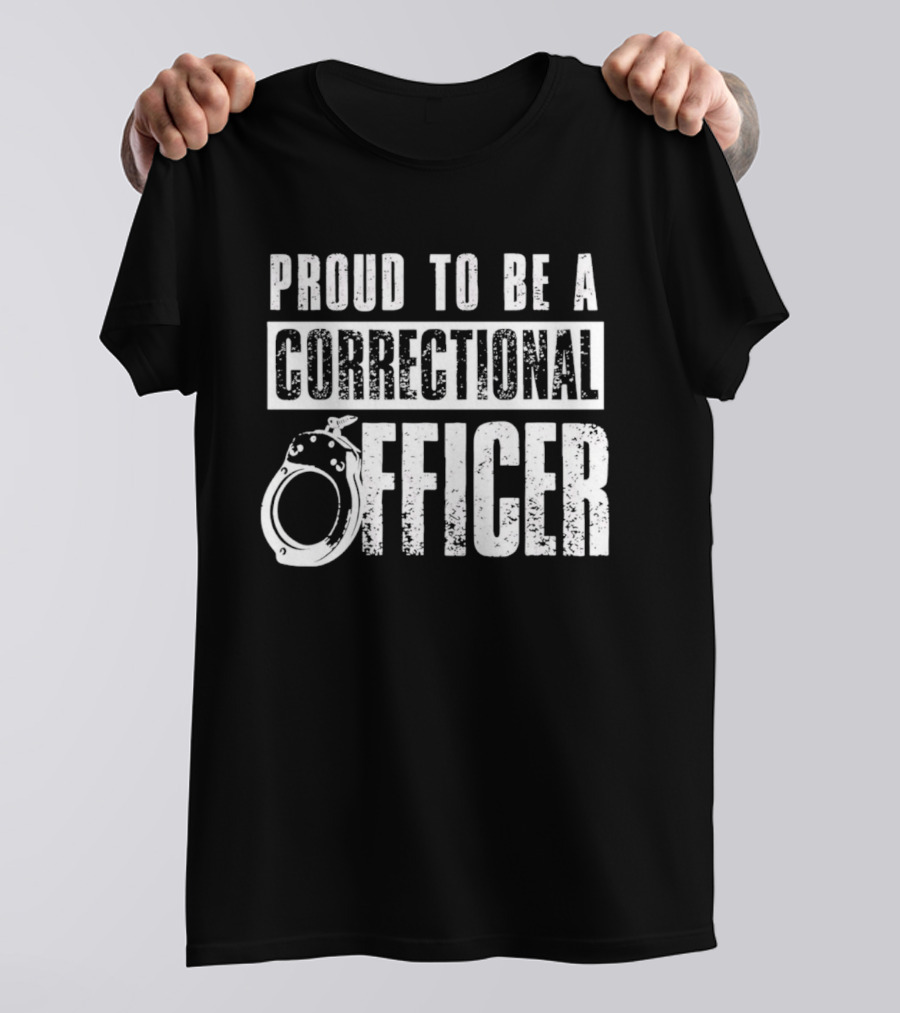 Proud To Be A Correctional Officer Handcuffs T-Shirt