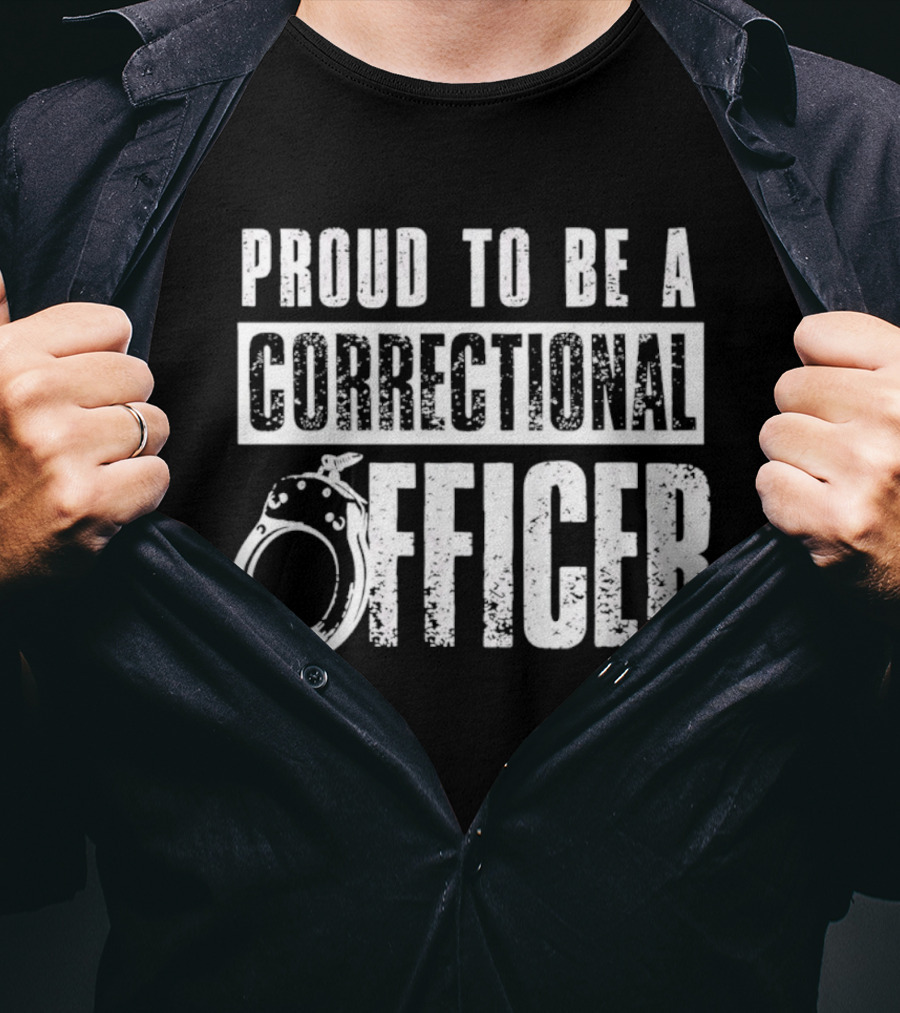Proud To Be A Correctional Officer Handcuffs T-Shirt