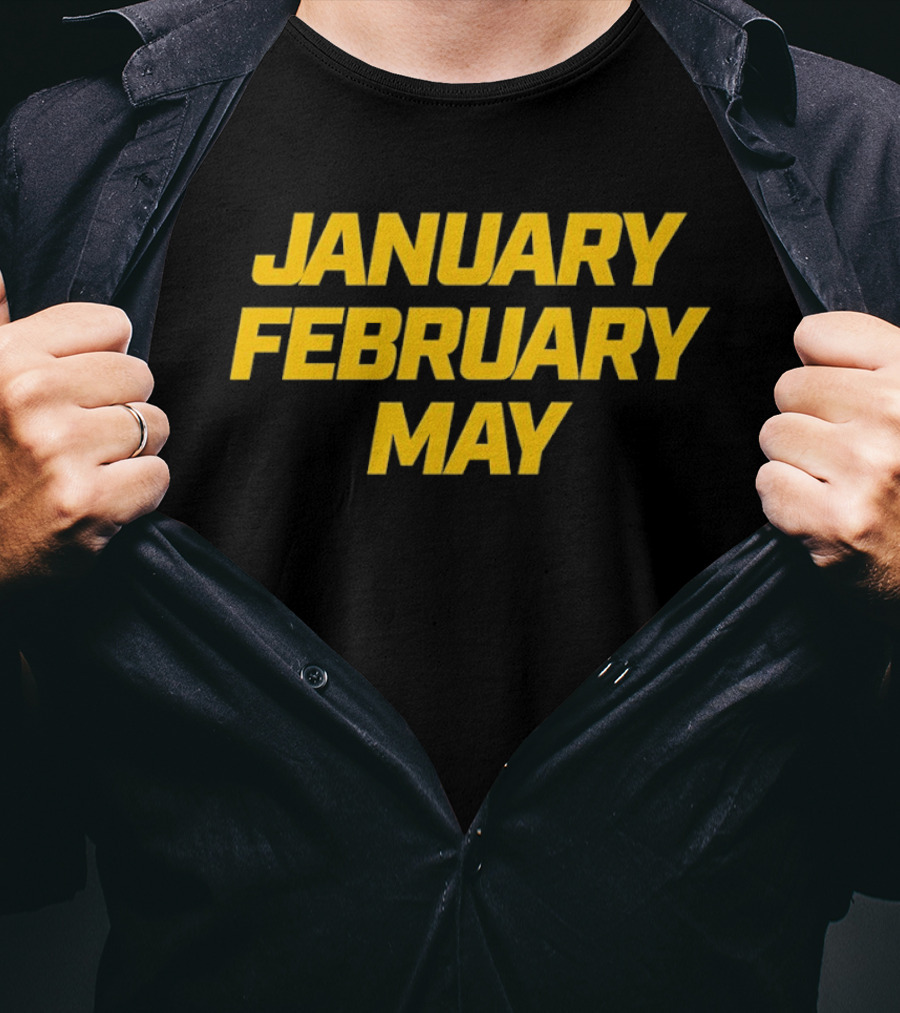 January February May Michigan Wolverines Basketball March Madness T-Shirt