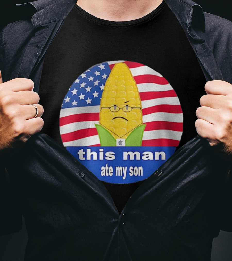 This Man Ate My Son Corn USA Flag T-Shirt