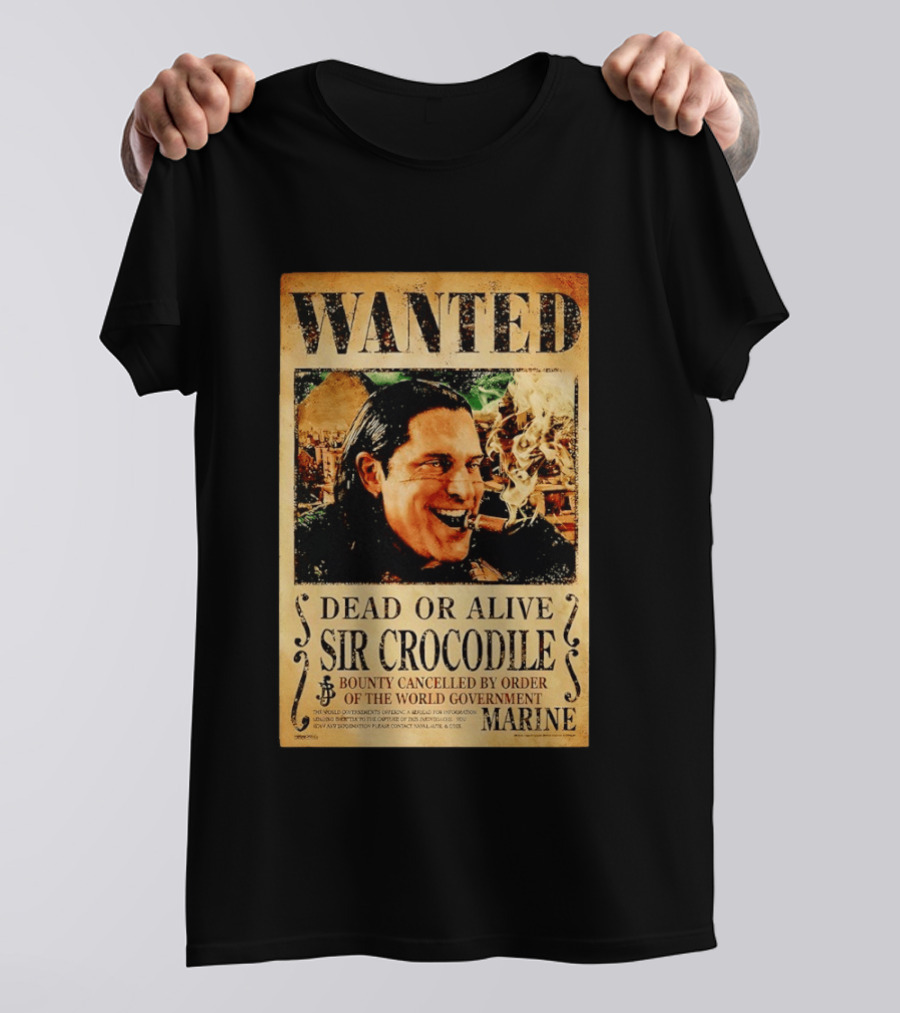 Wanted Dead Or Alive Sir Crocodile Bounty Cancelled By Order Of The World Government Marine T-Shirt