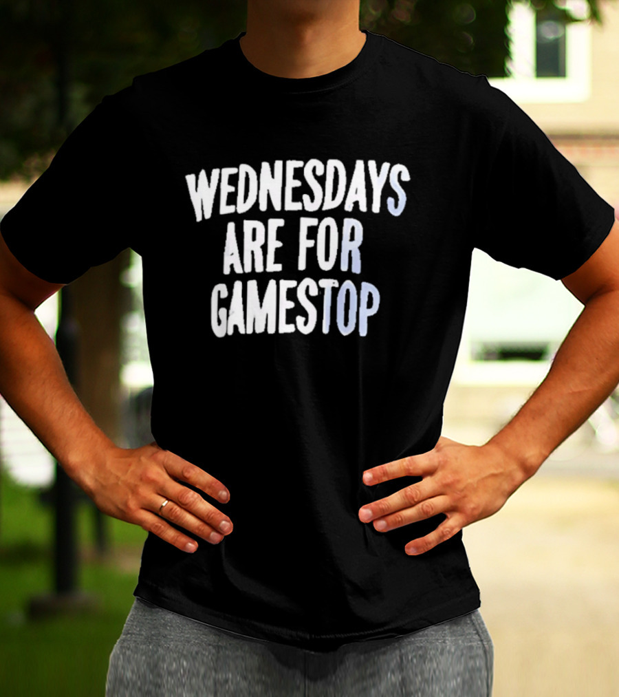 Wednesdays Are For Gamestop T-Shirt