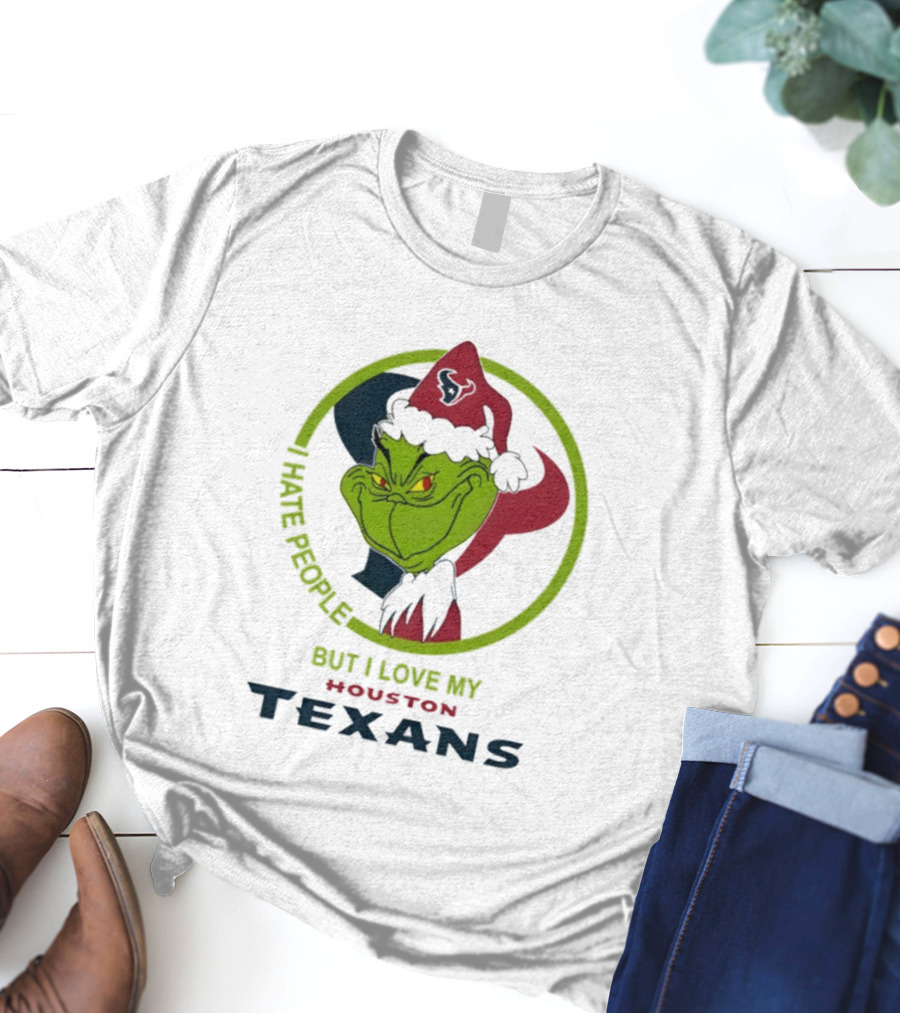 Houston Texans Grinch Christmas I Hate People But Love My Texans T-Shirt