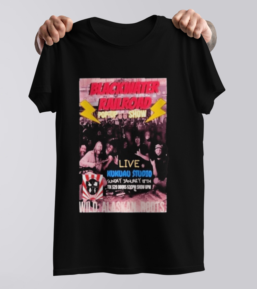 Blackwater Railroad Pop Up Show Live Kukuao Studio Wild Alaskan Roots January 18th 2026 T-Shirt