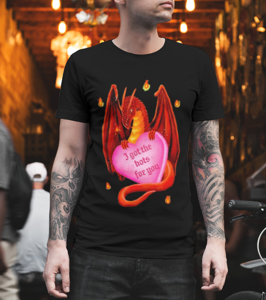 Fire Dragon Heart I Got The Hots For You T-Shirt