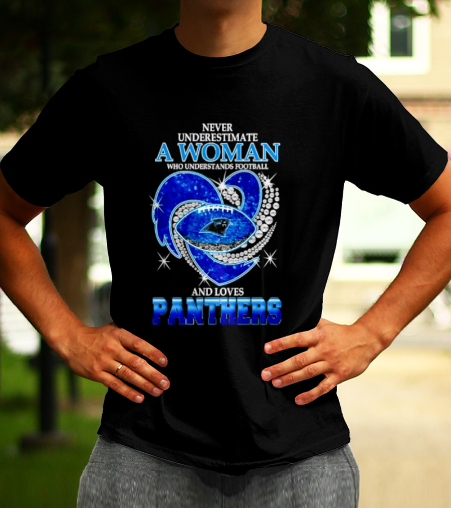 Never Underestimate A Woman Who Understands Football And Loves Panthers Heart T-Shirt