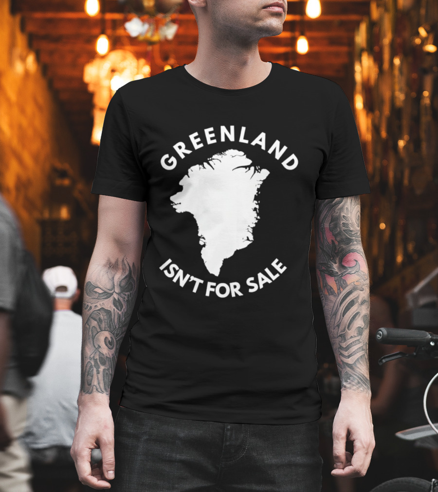 Greenland Isn't For Sale Political Statement Message T-Shirt