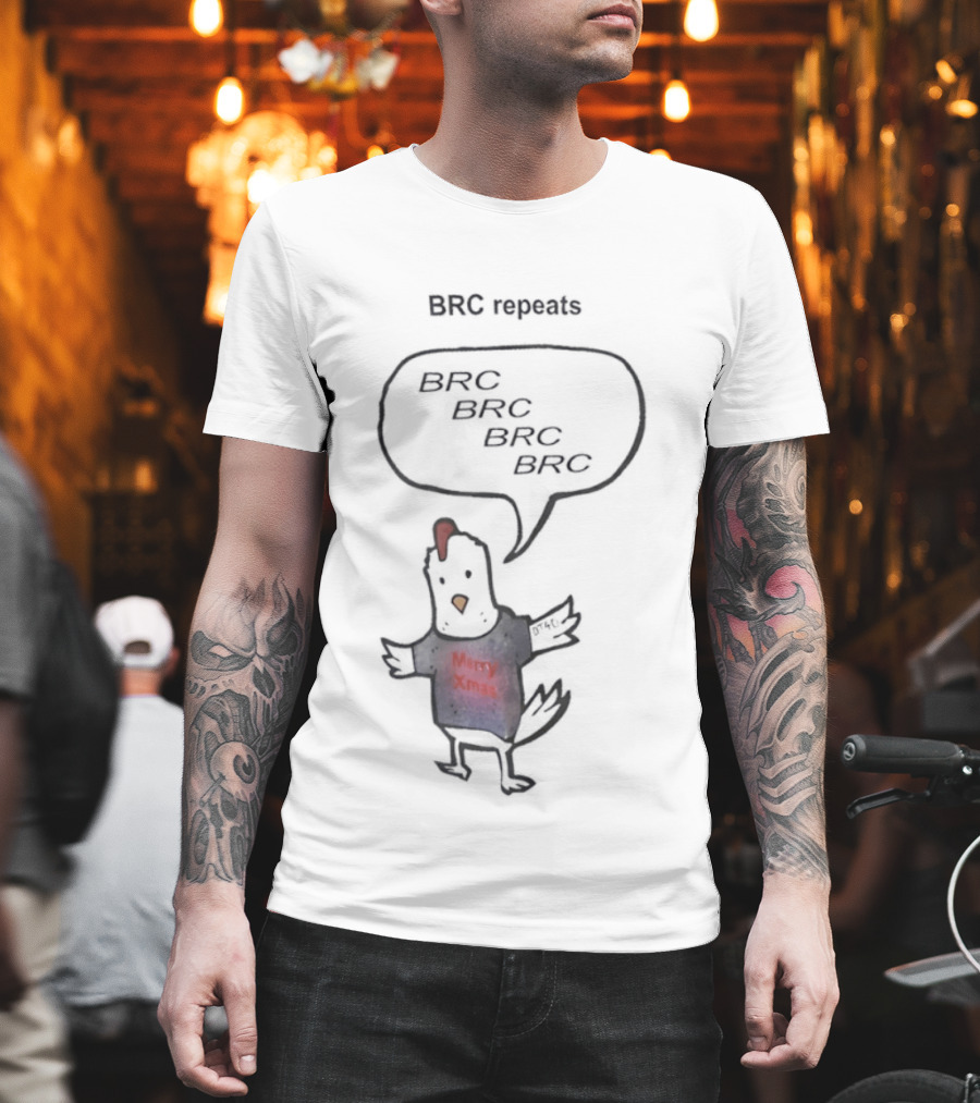 BRC Repeats BRC BRC BRC Chicken Xmas T-Shirt