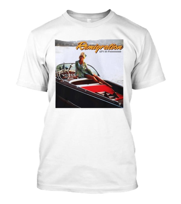 Remigration Let's Do It Retro Boat T-Shirt