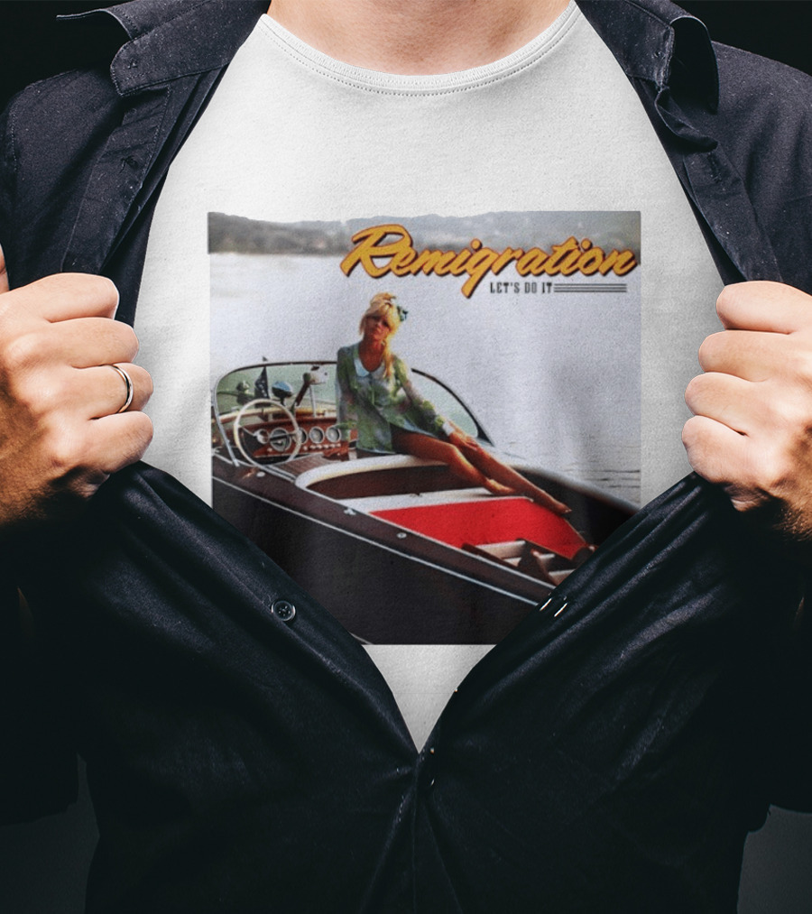 Remigration Let's Do It Retro Boat T-Shirt