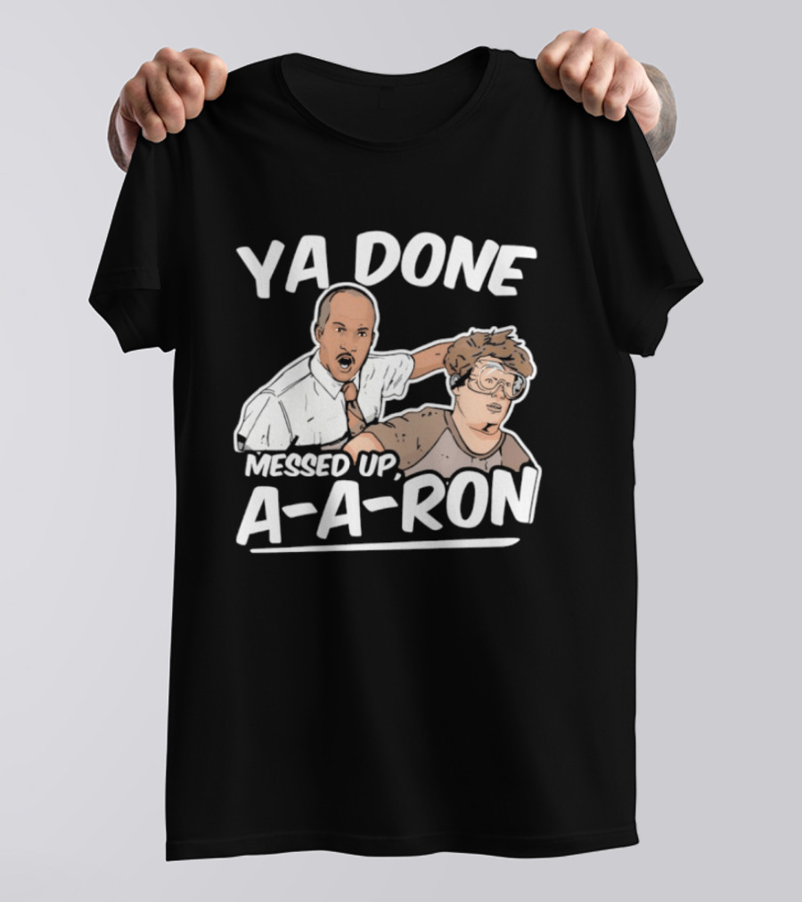 Key & Peele Ya Done Messed Up A A Ron Comedy Sketch T-Shirt
