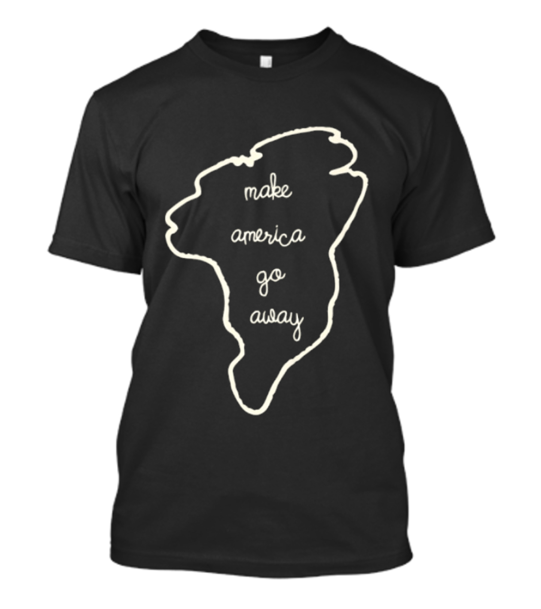 Make America Go Away South America T-Shirt