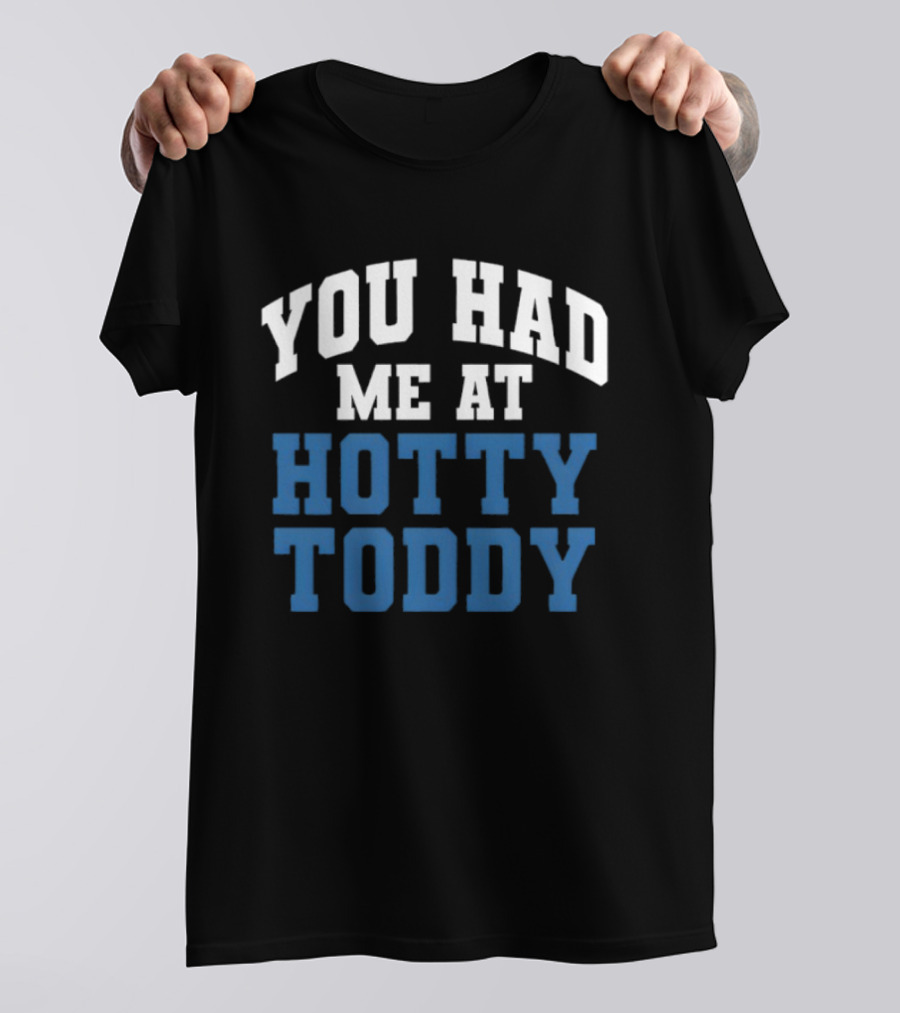 Ole Miss You Had Me At Hotty Toddy T-Shirt