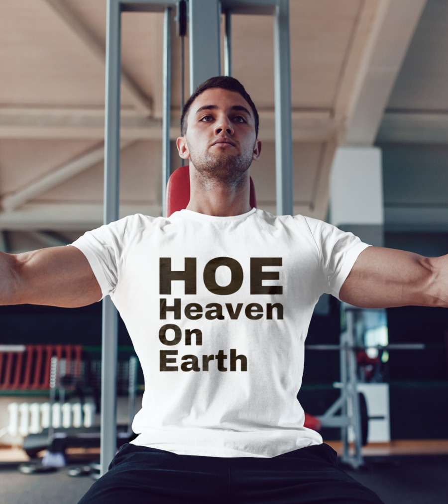 HOE Heaven On Earth T-Shirt