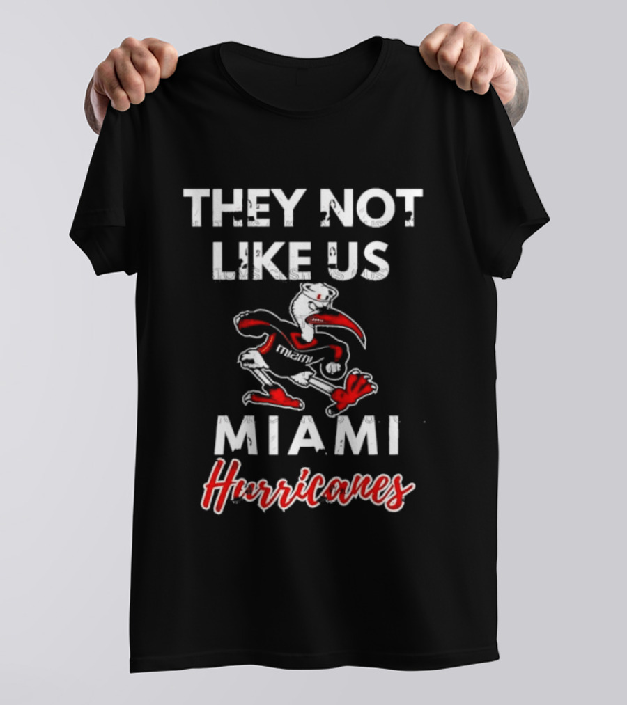 They Not Like Us Miami Hurricanes T-Shirt